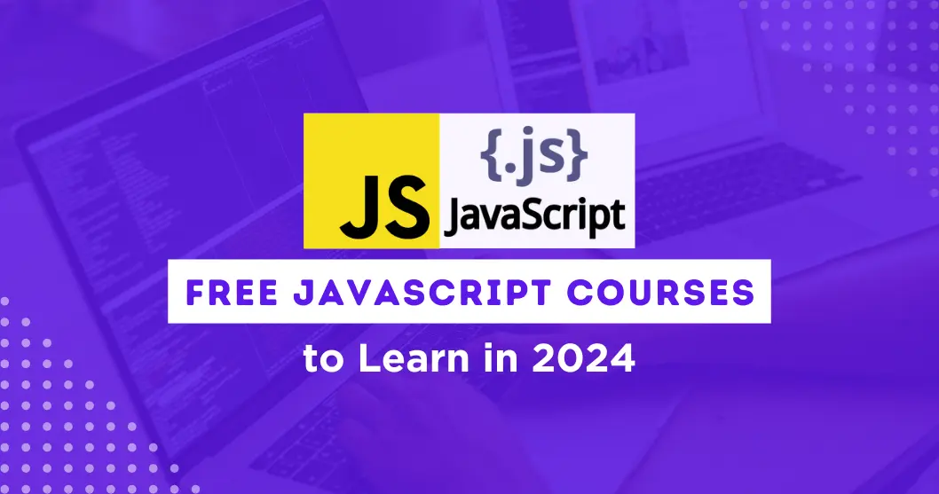 Best Free JavaScript Courses to Learn in 2024