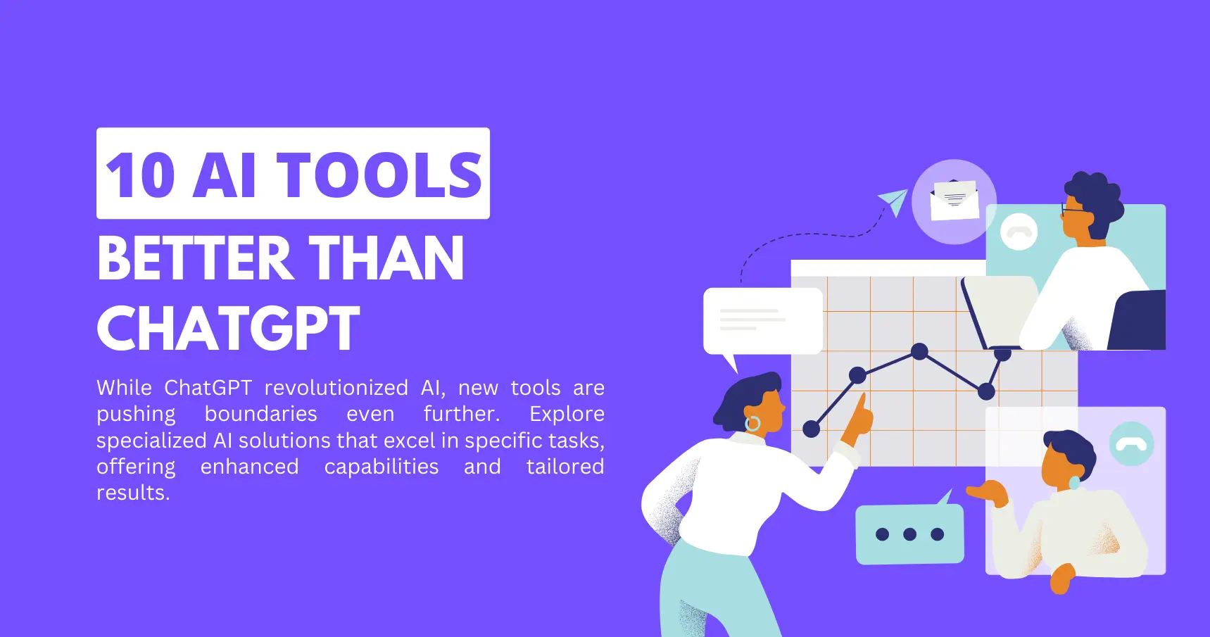 Discover 10 AI tools outperforming ChatGPT in specific areas